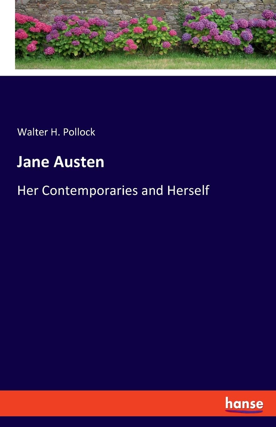 Jane Austen: Her Contemporaries and Herself