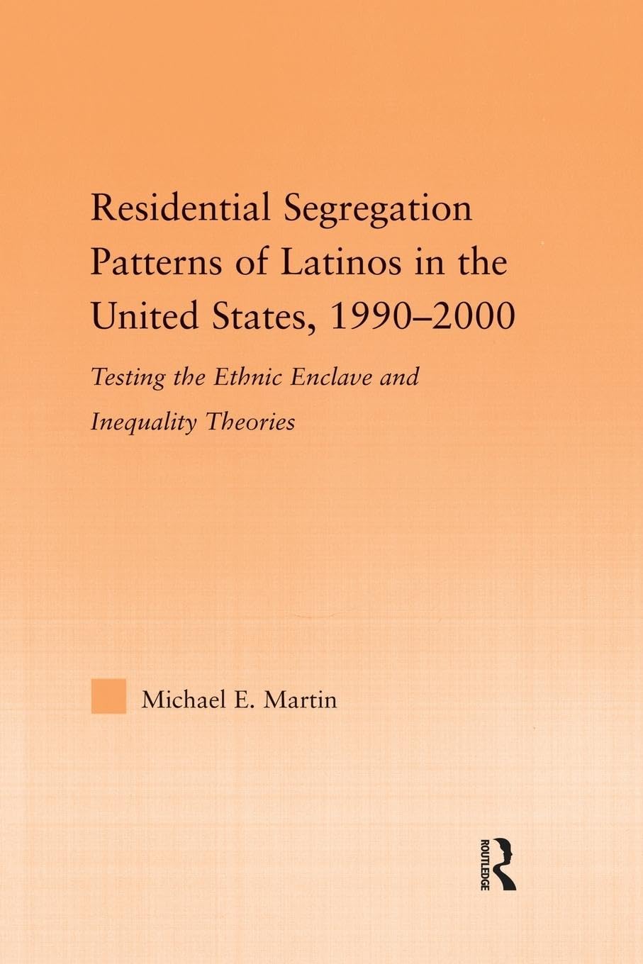 Residential Segregation Patterns of Latinos in the United States, 1990-2000 (Latino Communities: Emerging Voices - Political, Social, Cultural and Legal Issues)