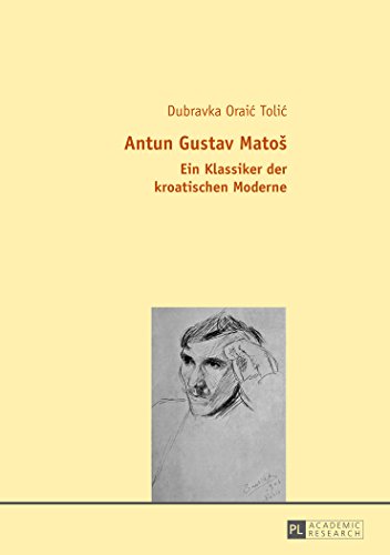 Antun Gustav Matoš: Ein Klassiker der kroatischen Moderne
