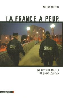 La France a peur : une histoire sociale de l'insécurité