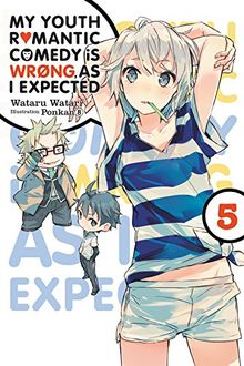 My Youth Romantic Comedy is Wrong, As I Expected, Vol. 5 (light novel)