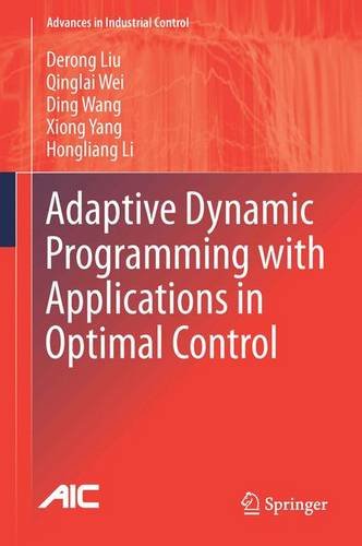 Adaptive Dynamic Programming with Applications in Optimal Control (Advances in Industrial Control)