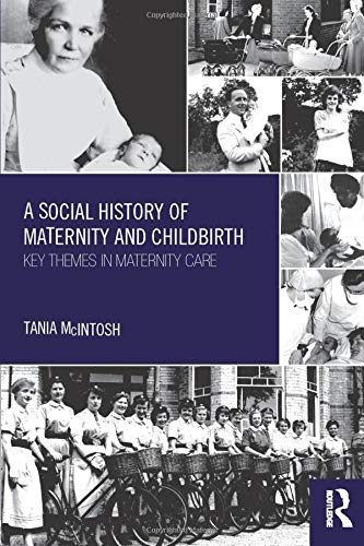 A Social History of Maternity and Childbirth