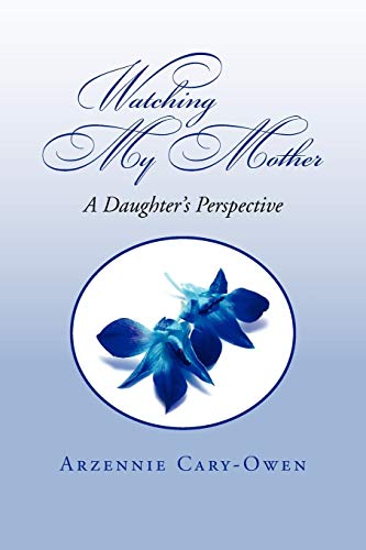 Watching My Mother: A Daughter's Perspective