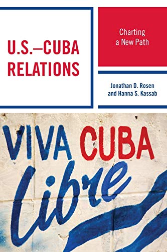 US CUBA RELATIONS:CHARTING A NEW PATH (Security in the Americas in the Twenty-First Century)