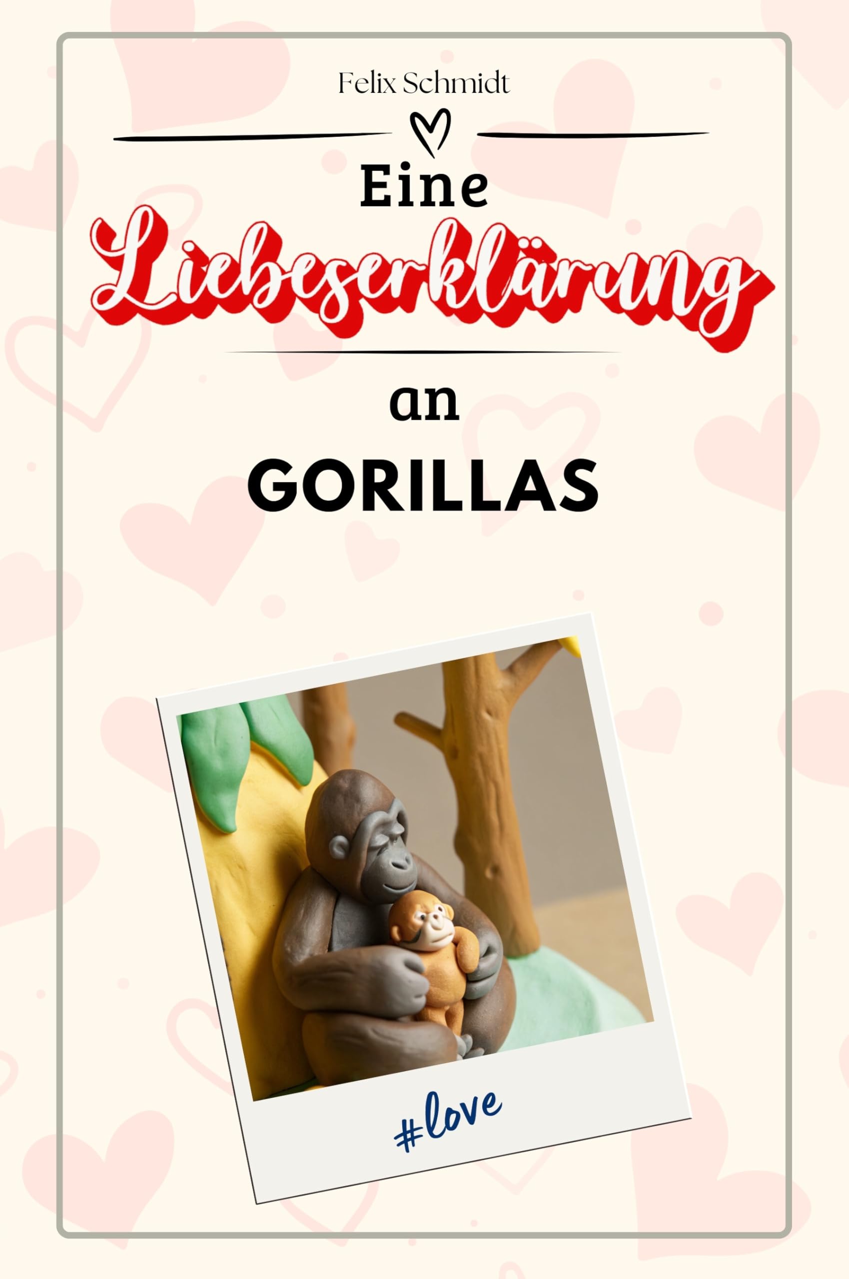 Eine Liebeserklärung an Gorillas - Die große Hommage - das perfekte Geschenk für Weihnachten und Geburtstag und jeden Anlass
