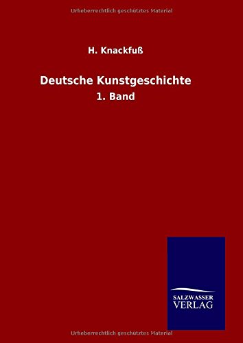 Deutsche Kunstgeschichte: 1. Band