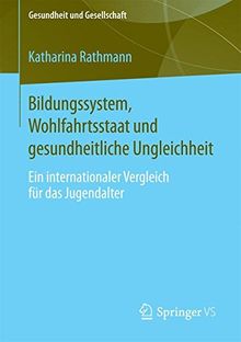 Bildungssystem, Wohlfahrtsstaat und gesundheitliche Ungleichheit (Gesundheit und Gesellschaft)