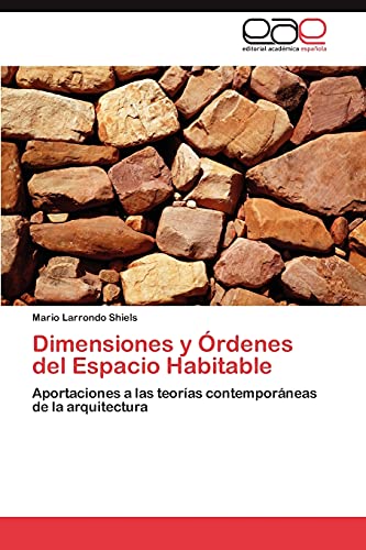 Dimensiones y Órdenes del Espacio Habitable: Aportaciones a las teorías contemporáneas de la arquitectura