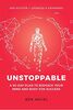 Unstoppable: A 90-Day Plan to Biohack Your Mind and Body for Success