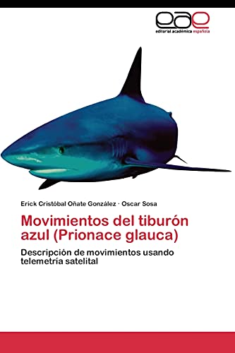 Movimientos del tiburón azul (Prionace glauca): Descripción de movimientos usando telemetría satelital