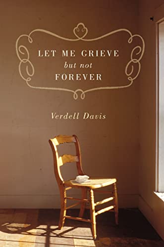 LET ME GRIEVE, NOT FORVR: A Journey Out of the Darkness of Loss