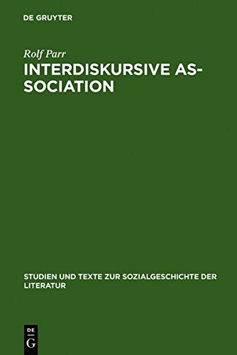Interdiskursive As-Sociation: Studien zu literarisch-kulturellen Gruppierungen zwischen Vormärz und Weimarer Republik (Studien und Texte zur Sozialgeschichte der Literatur, Band 75)