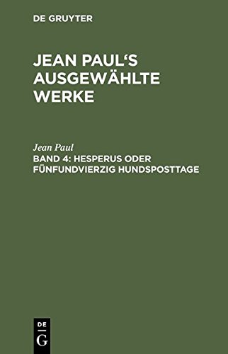 Jean Paul's ausgewählte Werke: Hesperus oder fünfundvierzig Hundsposttage: Eine Lebensbeschreibung. Zweites Heftlein