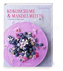 Kokoscreme & Mandelmilch: 75 Rezepte für Clean Cakes von Inman, Henrietta | Buch | Zustand gut
