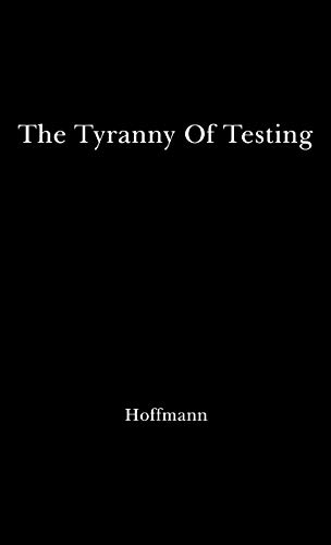 The Tyranny of Testing