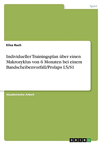 Individueller Trainingsplan über einen Makrozyklus von 6 Monaten bei einem Bandscheibenvorfall/Prolaps L5/S1