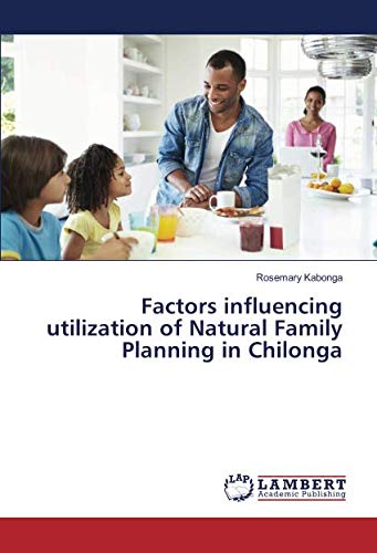 Factors influencing utilization of Natural Family Planning in Chilonga