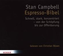 Espresso-Bibel: Schnell, stark, konzenriert - von der Schöpfung bis zur Offenbarung