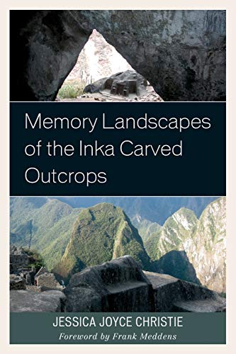 Memory Landscapes of the Inka Carved Outcrops: From Past to Present