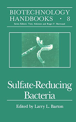 Sulfate-Reducing Bacteria (Biotechnology Handbooks, 8, Band 8)