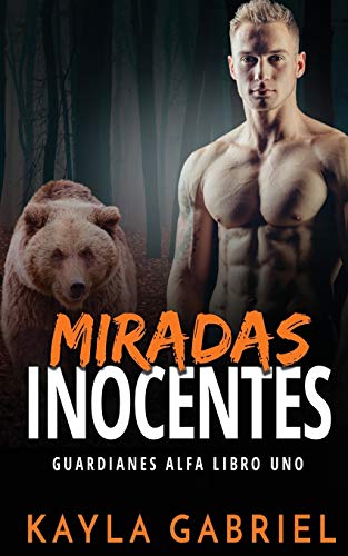 Miradas inocentes (Guardians Alfa, Band 1)