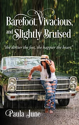 Barefoot, Vivacious, and Slightly Bruised: the dirtier the feet, the happier the heart