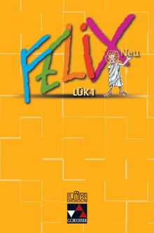 Felix - Forum / LÜK Felix - neu 1: Fakultatives Begleitmaterial zu Felix - neu / Zu den Lektionen 1-26