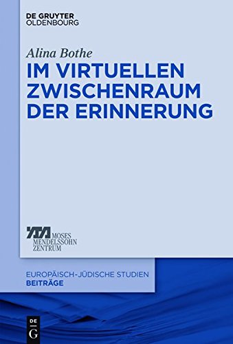 Die Geschichte der Shoah im virtuellen Raum: Eine Quellenkritik (Europäisch-jüdische Studien – Beiträge, Band 41)