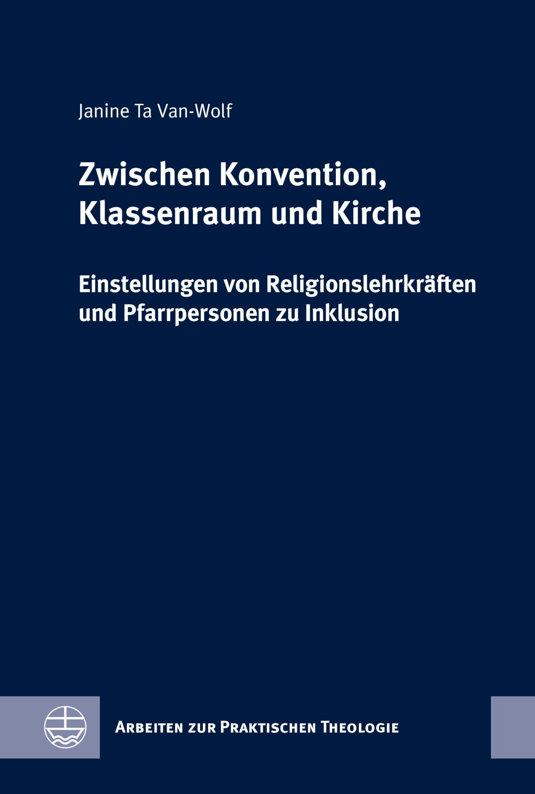 Zwischen Konvention, Klassenraum und Kirche: Einstellungen von Religionslehrkräften und Pfarrpersonen zu Inklusion (Arbeiten zur Praktischen Theologie (APrTh))