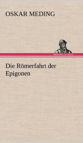 Die Römerfahrt der Epigonen
