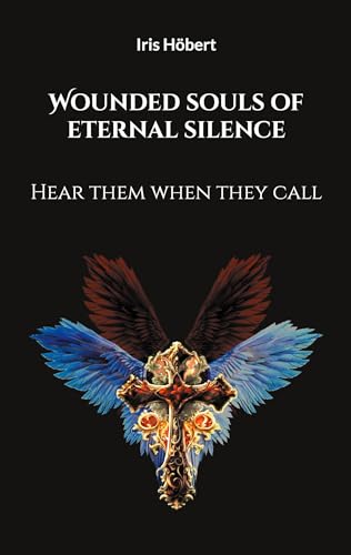 Wounded souls of eternal silence: Hear them when they call