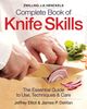 Zwilling J.A. Henckels Complete Book of Knife Skills: The Essential Guide to Use, Techniques & Care