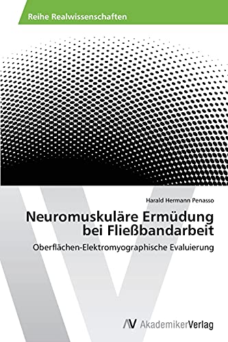 Neuromuskuläre Ermüdung bei Fließbandarbeit: Oberflächen-Elektromyographische Evaluierung