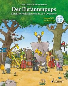 Der Elefantenpups: Direktor Fröhlich und das Zoo-Orchester. Ausgabe mit CD.