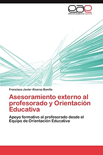 Asesoramiento externo al profesorado y Orientación Educativa: Apoyo formativo al profesorado desde el Equipo de Orientación Educativa