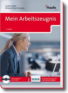 Mein Arbeitszeugnis: Richtig verstehen, beurteilen und schreiben