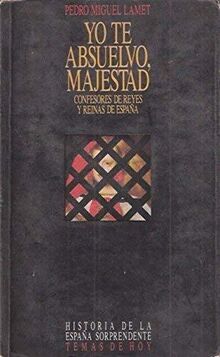 Yo te absuelvo, majestad