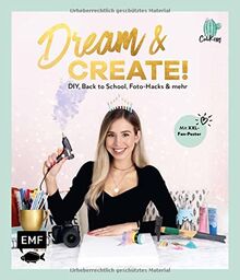 Dream & Create mit Cali Kessy: DIY, Back to School, Foto-Hacks und mehr – Mit XXL-Fan-Poster vom erfolgreichen YouTube-Star