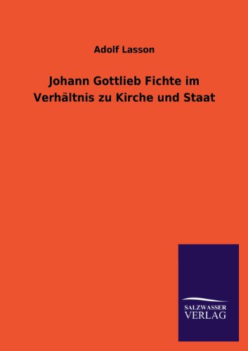 Johann Gottlieb Fichte im Verhältnis zu Kirche und Staat