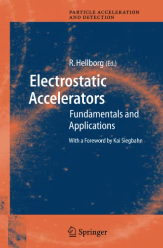Electrostatic Accelerators: Fundamentals and Applications (Particle Acceleration and Detection)