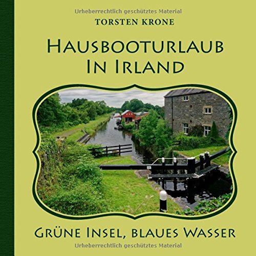 Hausbooturlaub in Irland: Grüne Insel, blaues Wasser