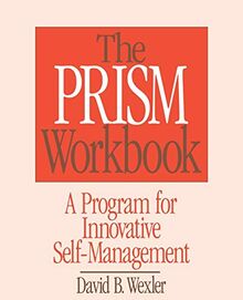 Prism Workbook: A Program for Innovative Self-Management (Norton Professional Books (Paperback))