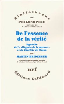 De l'essence de la vérité : approche de l'allégorie de la caverne et du Théétète de Platon