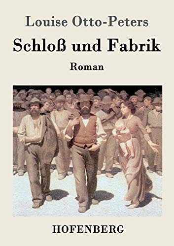 Schloß und Fabrik: Roman
