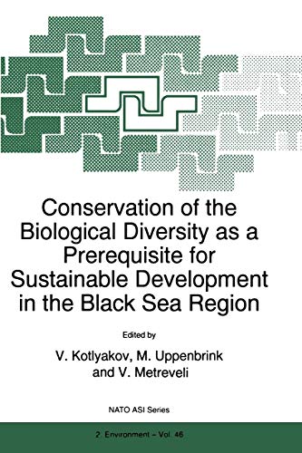Conservation of the Biological Diversity as a Prerequisite for Sustainable Development in the Black Sea Region (Nato Science Partnership Subseries 2) ... Partnership Subseries: 2, 46, Band 46)