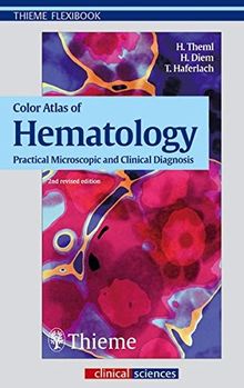Color Atlas of Hematology: Practical Microscopic and Clinical Diagnosis (Clinical Sciences)