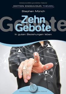Zehn Gebote: In guten Beziehungen leben