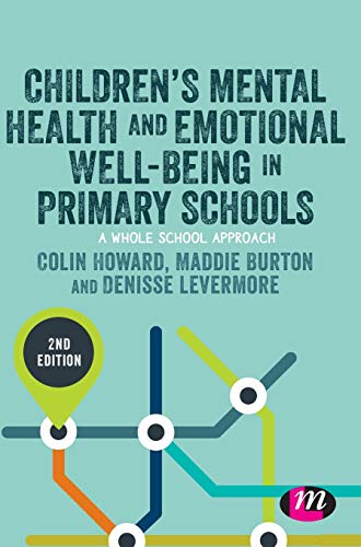 Children's Mental Health and Emotional Well-being in Primary Schools (Primary Teaching Now)