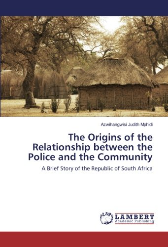 The Origins of the Relationship between the Police and the Community: A Brief Story of the Republic of South Africa